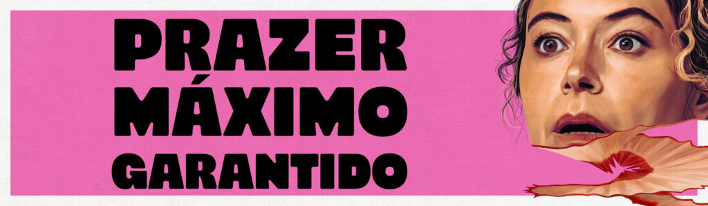 Prazer Máximo Garantido